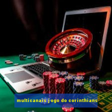 multicanais jogo do corinthians